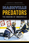 Nashville Predators: The Making of Smashville (Sports)