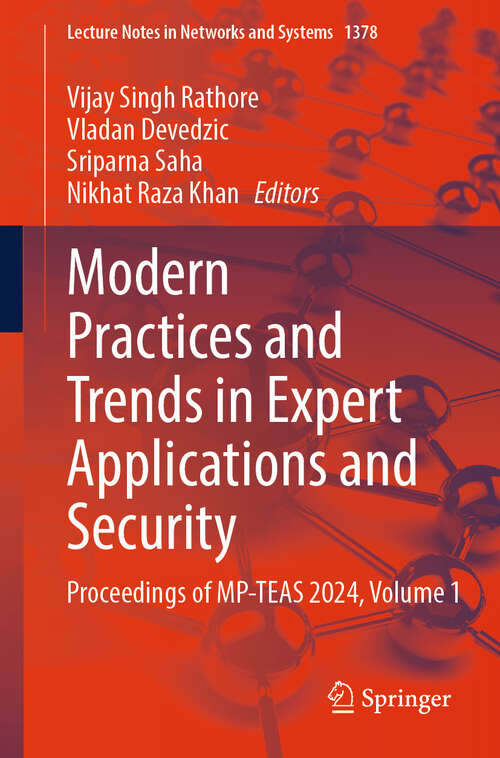 Book cover of Modern Practices and Trends in Expert Applications and Security: Proceedings of MP-TEAS 2024, Volume 1 (Lecture Notes in Networks and Systems #1378)