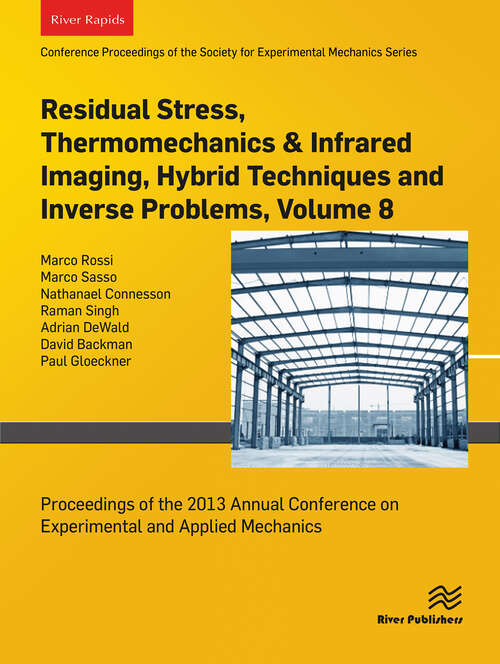 Book cover of Residual Stress, Thermomechanics & Infrared Imaging, Hybrid Techniques and Inverse Problems...Vol. 9: Proceedings of the 2013 Annual Conference on Experimental and Applied Mechanics (1)