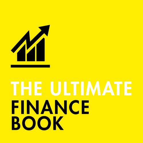 The Ultimate Finance Book: Master Profit Statements, Understand Bookkeeping & Accounting, Prepare Budgets & Forecasts
