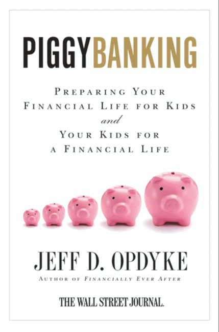Book cover of Piggybanking: Preparing Your Financial Life for Kids and Your Kids for a Financial Life