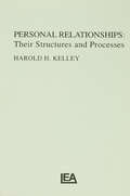 Personal Relationships: Their Structures and Processes (Distinguished Lecture Series)