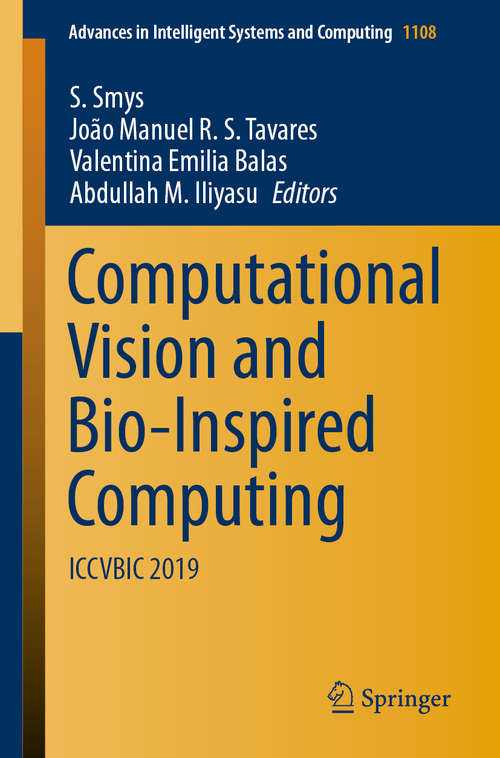 Computational Vision and Bio-Inspired Computing: ICCVBIC 2019 (Advances in Intelligent Systems and Computing #1108)