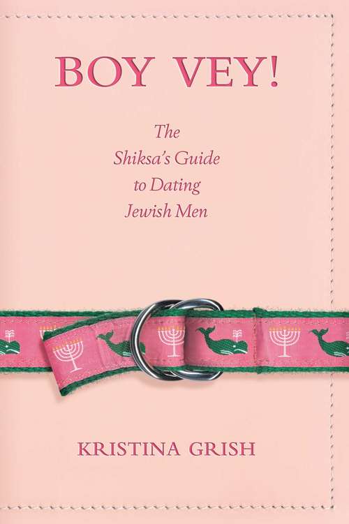 Book cover of Boy Vey! The Shiksa's Guide to Dating Jewish Men