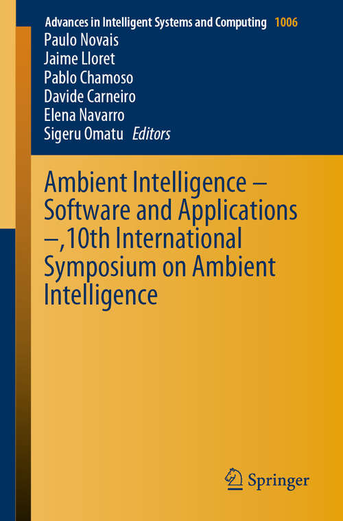 Ambient Intelligence – Software and Applications –,10th International Symposium on Ambient Intelligence (Advances in Intelligent Systems and Computing #1006)