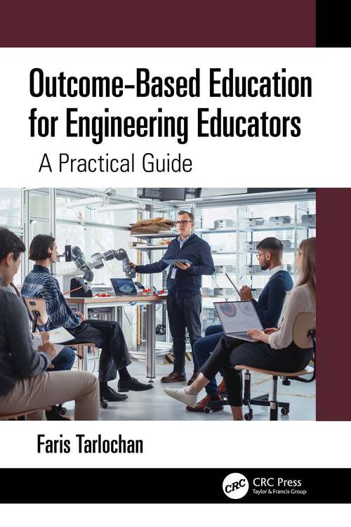 Book cover of Outcome-Based Education for Engineering Educators: A Practical Guide (1)