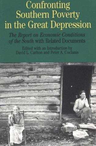 Confronting Southern Poverty in the Great Depression: The Report on Economic Conditions of the South with Related Documents