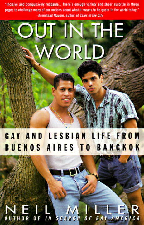 Out in the World: Gay and Lesbian Life from Buenos Aires to Bangkok