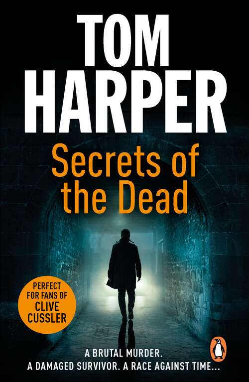 Book cover of Secrets of the Dead: an utterly compelling action-packed thriller – guaranteed to have you hooked…