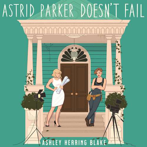 Book cover of Astrid Parker Doesn't Fail: A swoon-worthy, laugh-out-loud queer romcom