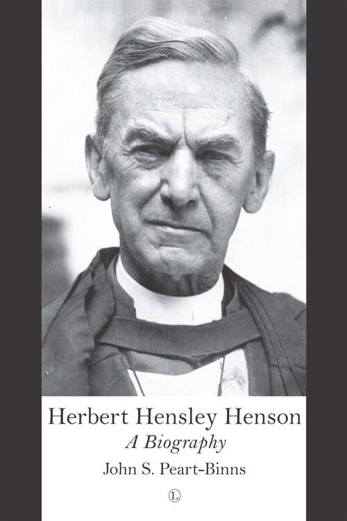 Book cover of Herbert Hensley Henson: A Biography (1)