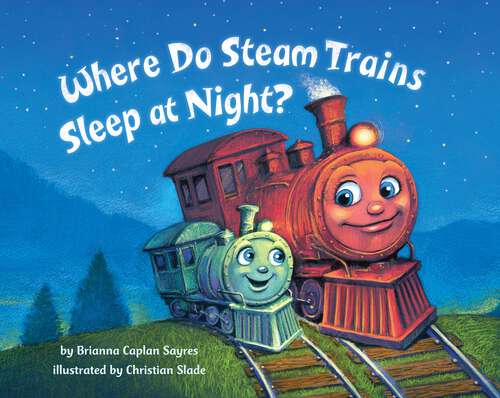 Book cover of Where Do Steam Trains Sleep at Night? (Where Do...Series)