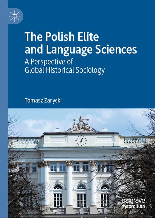 Book cover of The Polish Elite and Language Sciences: A Perspective of Global Historical Sociology (1st ed. 2022)