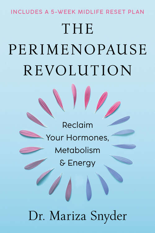 Book cover of The Perimenopause Revolution: Reclaim Your Hormones, Metabolism & Energy