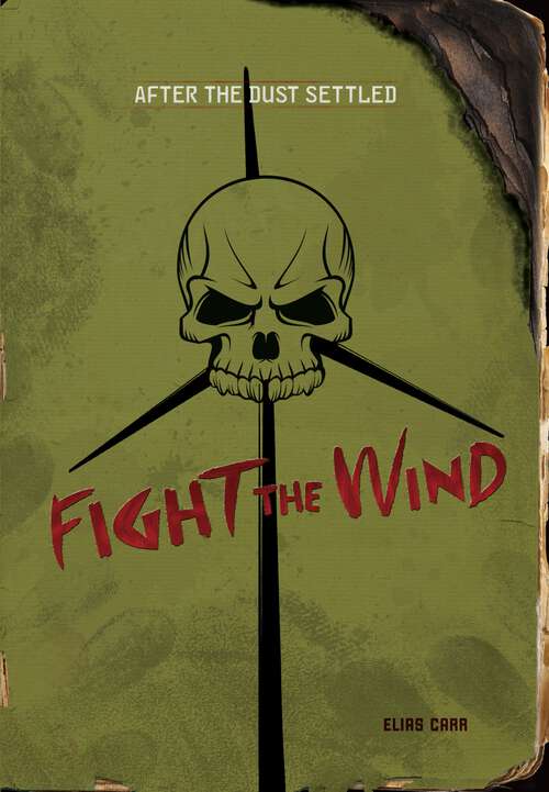 Book cover of Fight the Wind (After the Dust Settled)