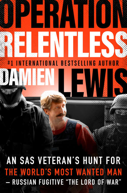 Book cover of Operation Relentless: An SAS Veteran's Hunt for the World's Most Wanted Man—Russian Fugitive "The Lord of War"