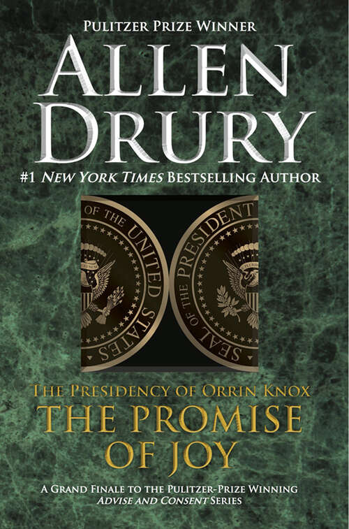 Book cover of The Promise of Joy: The Presidency of Orrin Knox (Advise and Consent)