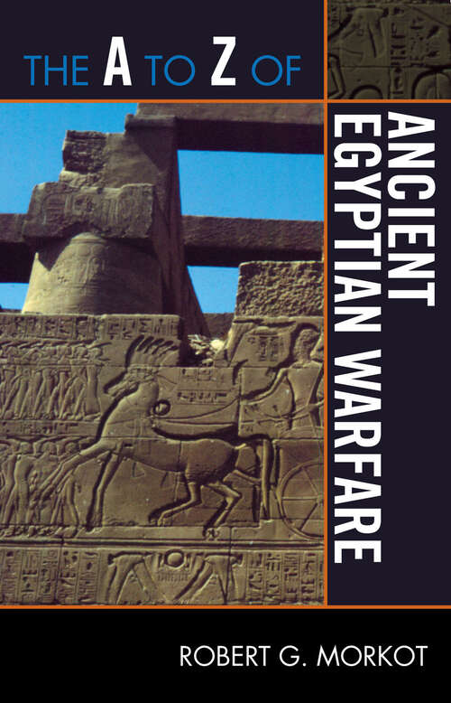 Book cover of The A to Z of Ancient Egyptian Warfare (The A to Z Guide Series)