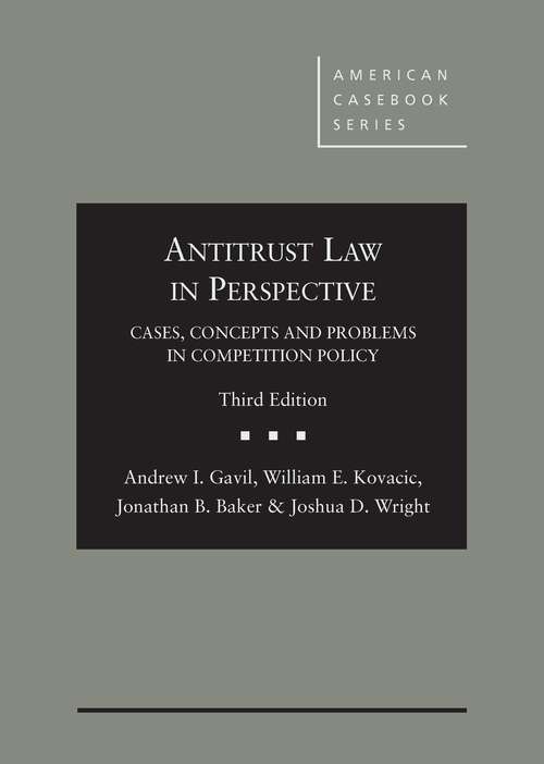 Antitrust Law In Perspective: Cases, Concepts And Problems In Competition Policy