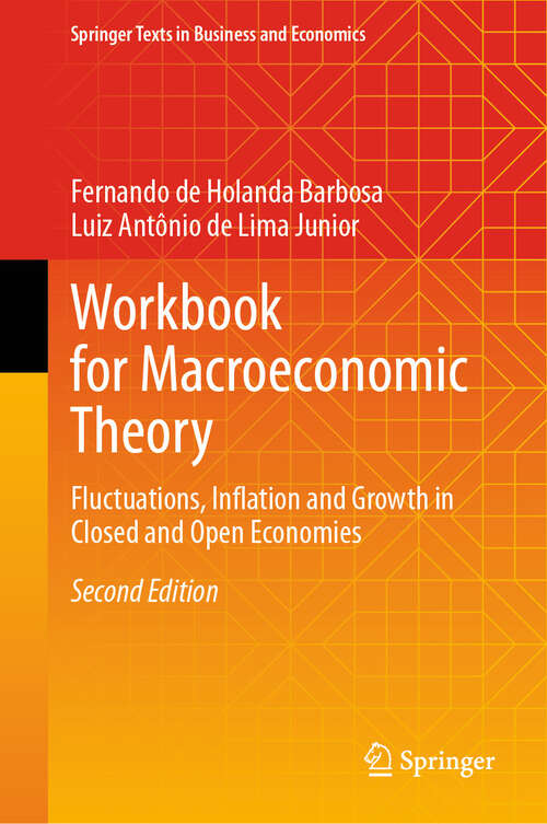 Book cover of Workbook for Macroeconomic Theory: Fluctuations, Inflation and Growth in Closed and Open Economies (Second Edition 2025) (Springer Texts in Business and Economics)