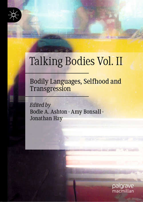 Talking Bodies Vol. II: Bodily Languages, Selfhood and Transgression
