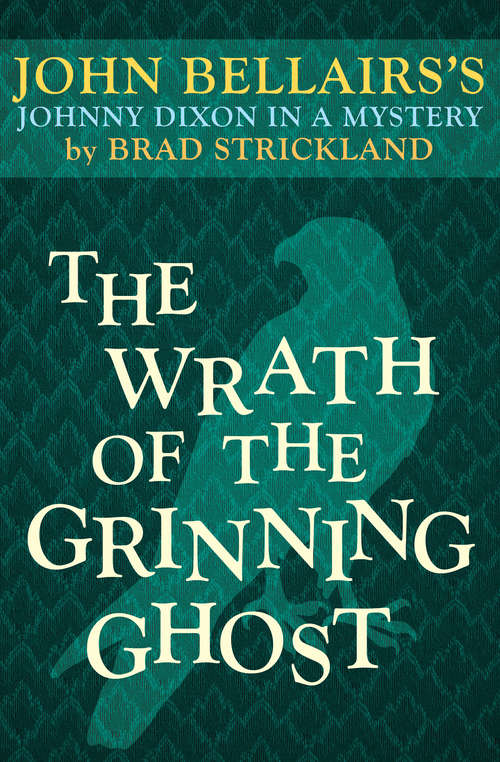 The Wrath of the Grinning Ghost: Book Twelve) (Johnny Dixon #12)