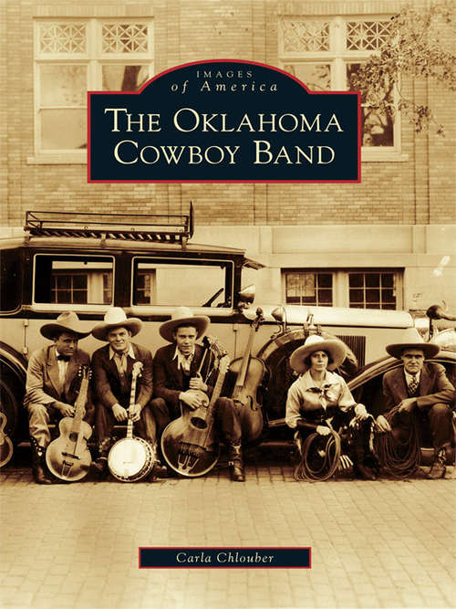 Book cover of Oklahoma Cowboy Band, The (Images of America)
