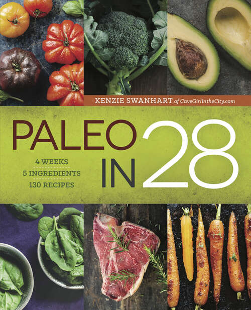 Book cover of Paleo in 28: 4 Weeks, 5 Ingredients, 130 Recipes