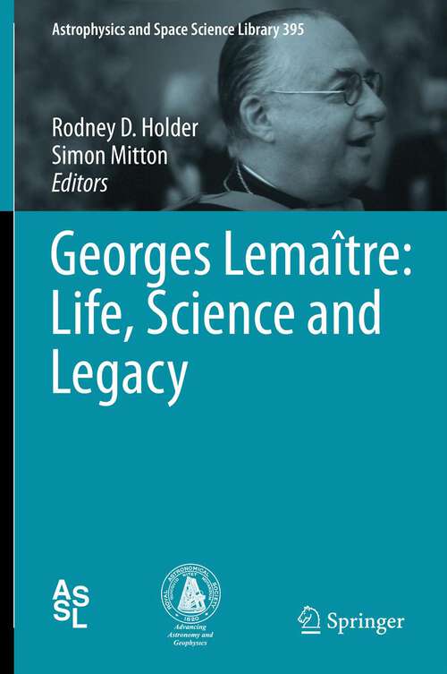 Book cover of Georges Lemaître: Life, Science and Legacy