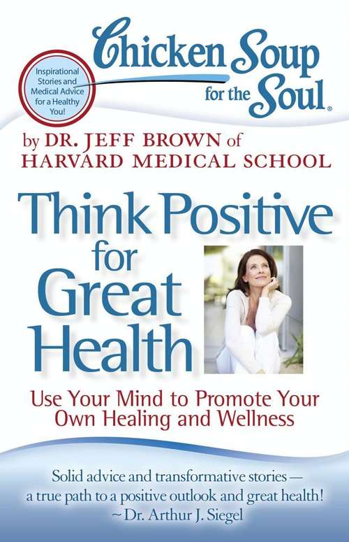 Book cover of Chicken Soup for the Soul: Think Positive for Great Health