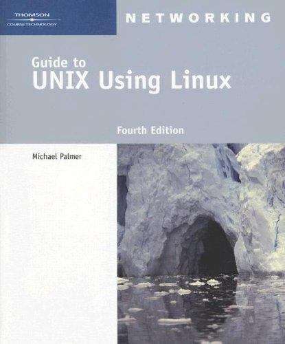 Guide to UNIX Using Linux, Fourth Edition