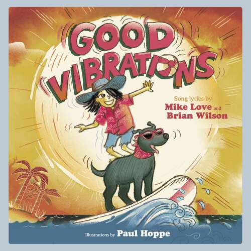 Book cover of Good Vibrations: A Children's Picture Book (LyricPop)