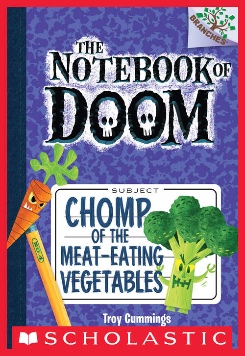 Book cover of Chomp of the Meat-Eating Vegetables: A Branches Book (The Notebook of Doom #4)