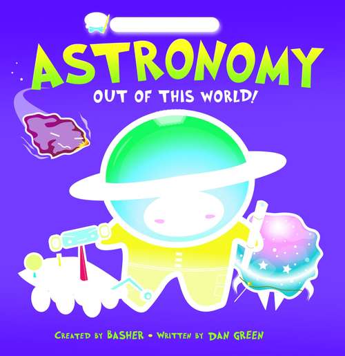 Book cover of Astronomy: Out Of This World!
