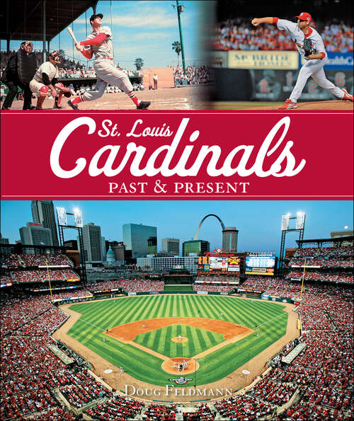 Book cover of St. Louis Cardinals: The 1967 And 1968 St. Louis Cardinals (Sports And American Culture Ser.)