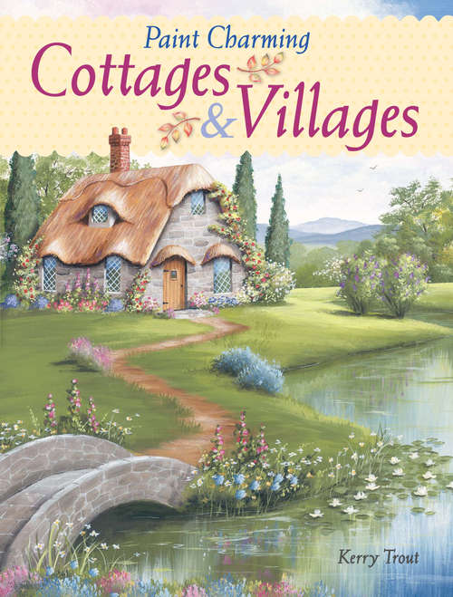 Book cover of Paint Charming Cottages & Villages