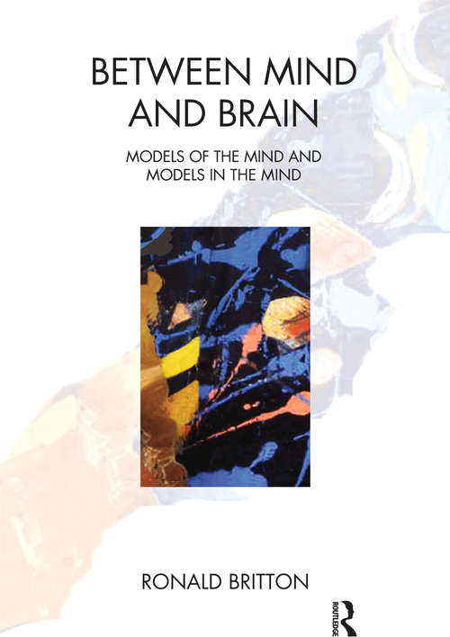 Book cover of Between Mind and Brain: Models of the Mind and Models in the Mind