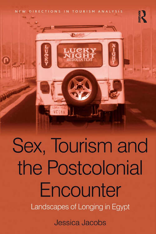 Book cover of Sex, Tourism and the Postcolonial Encounter: Landscapes of Longing in Egypt (New Directions in Tourism Analysis)