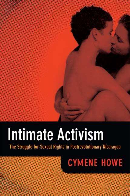 Book cover of Intimate Activism: The Struggle for Sexual Rights in Postrevolutionary Nicaragua