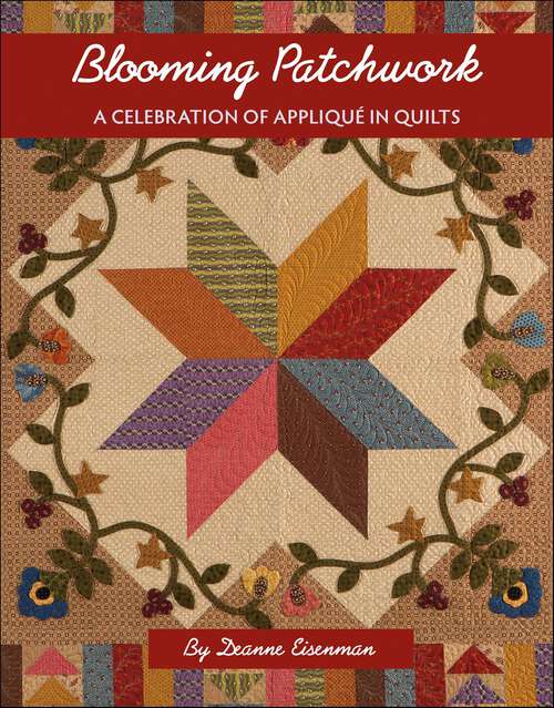 Book cover of Blooming Patchwork: A Celebration of Appliqué in Quilts