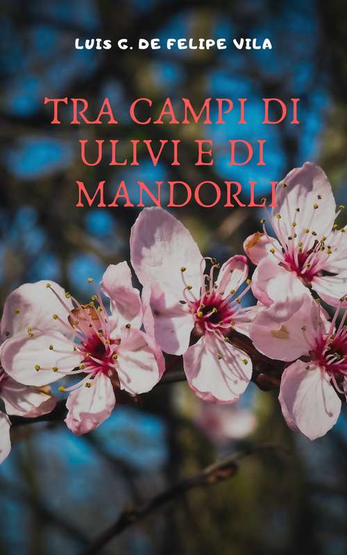 Book cover of Tra campi di ulivi e di mandorli