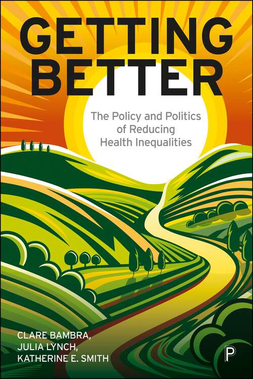 Book cover of Getting Better: The Policy and Politics of Reducing Health Inequalities (First Edition)