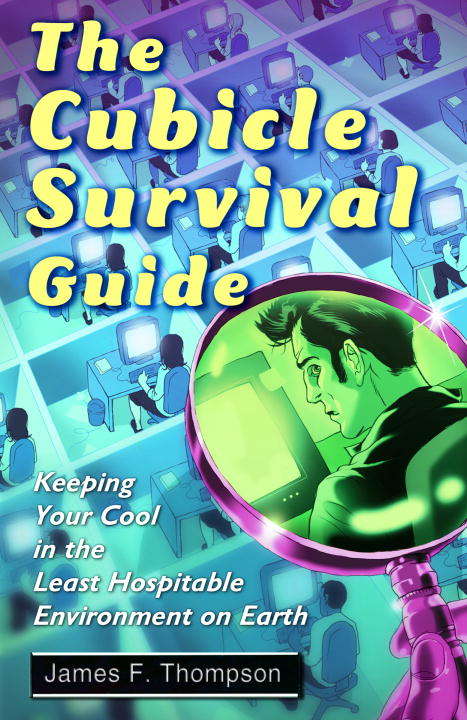Book cover of The Cubicle Survival Guide: Keeping Your Cool in the Least Hospitable Environment on Earth