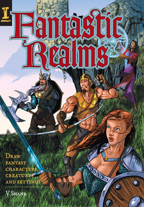 Fantastic Realms!: Draw Fantasy Characters, Creatures and Settings