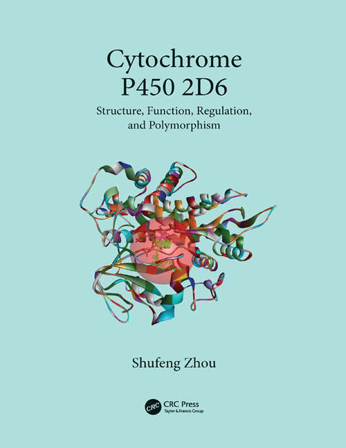 Book cover of Cytochrome P450 2D6: Structure, Function, Regulation and Polymorphism