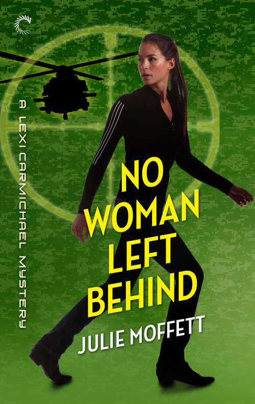 No Woman Left Behind: A Lexi Carmichael Mystery, Book Six (A Lexi Carmichael Mystery #6)