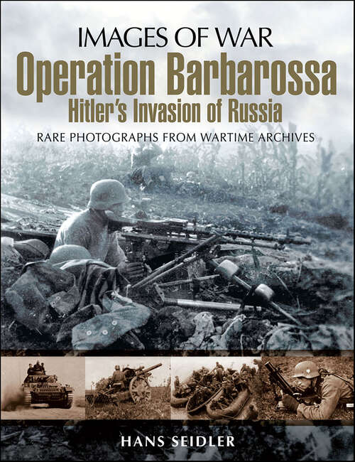 Book cover of Operation Barbarossa: Hitler's Invasion of Russia (Images of War)