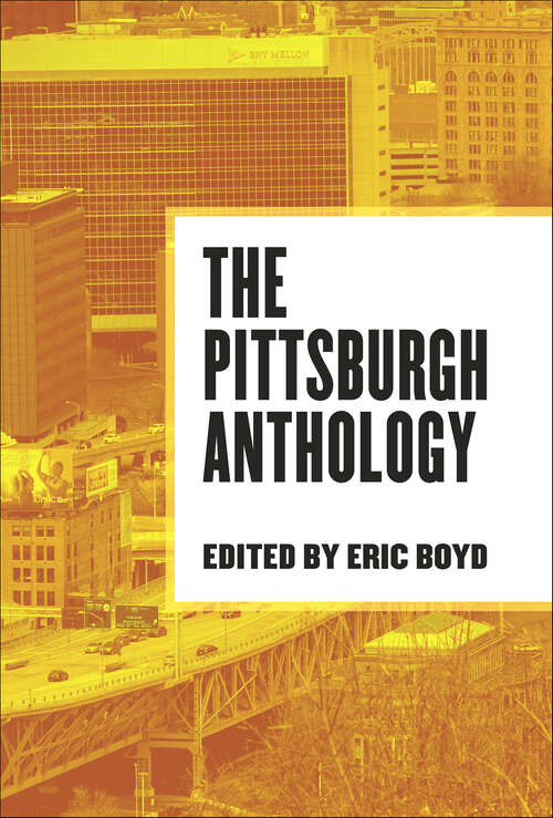 Book cover of The Pittsburgh Anthology (Belt City Anthologies)