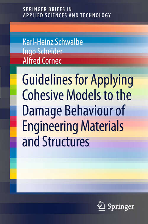 Book cover of Guidelines for Applying Cohesive Models to the Damage Behaviour of Engineering Materials and Structures