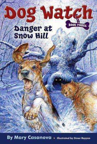 Danger at Snow Hill (Dog Watch #3)
